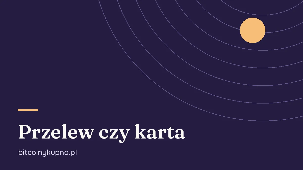 Jak kupić bitcoina: przelew, karta czy Przelewy24